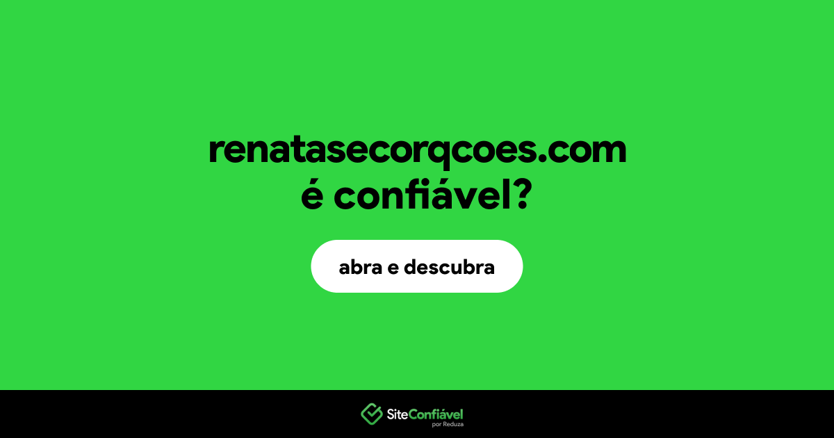 O site renatasecorqcoes.com é confiável?