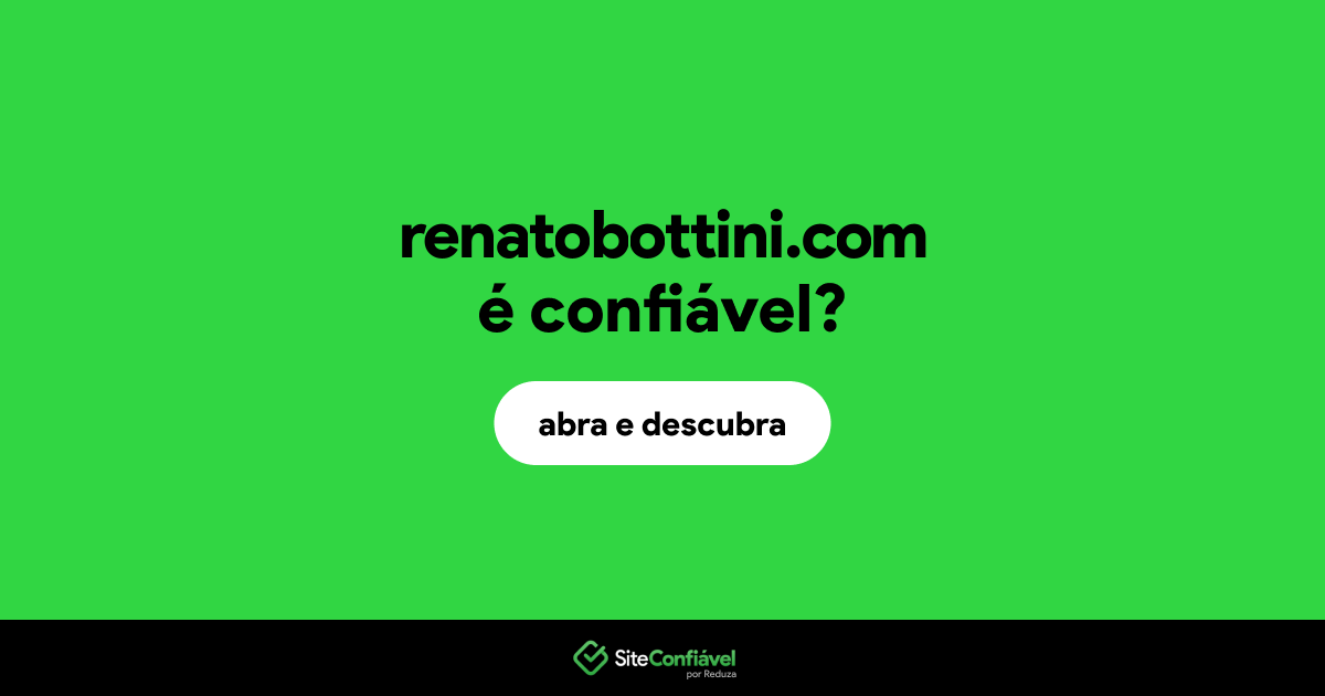 O site renatobottini.com é confiável?