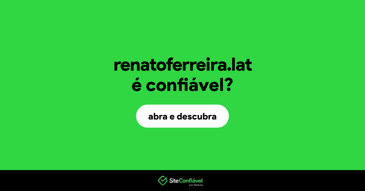 O site renatoferreira.lat é confiável?