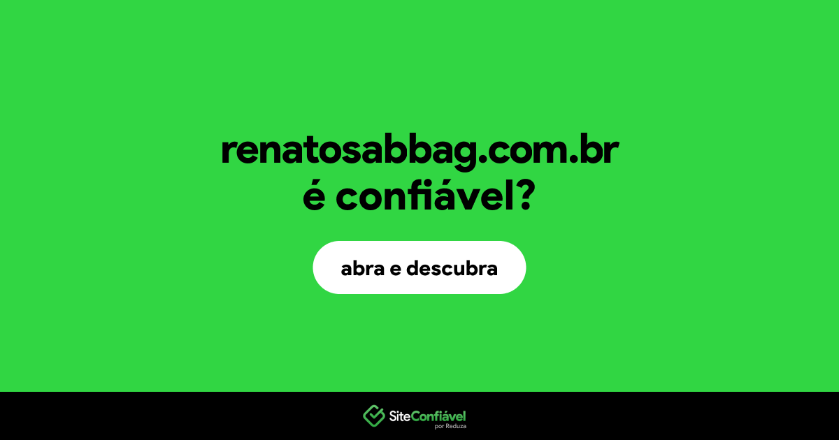 O site renatosabbag.com.br é confiável?