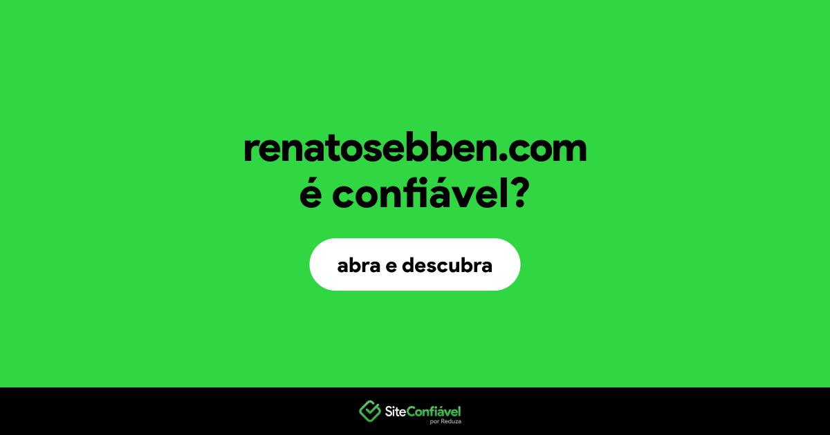 O site renatosebben.com é confiável?