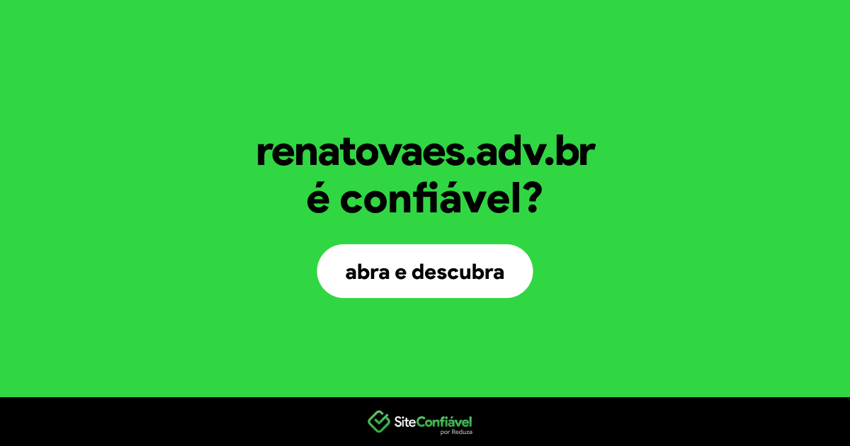 O site renatovaes.adv.br é confiável?