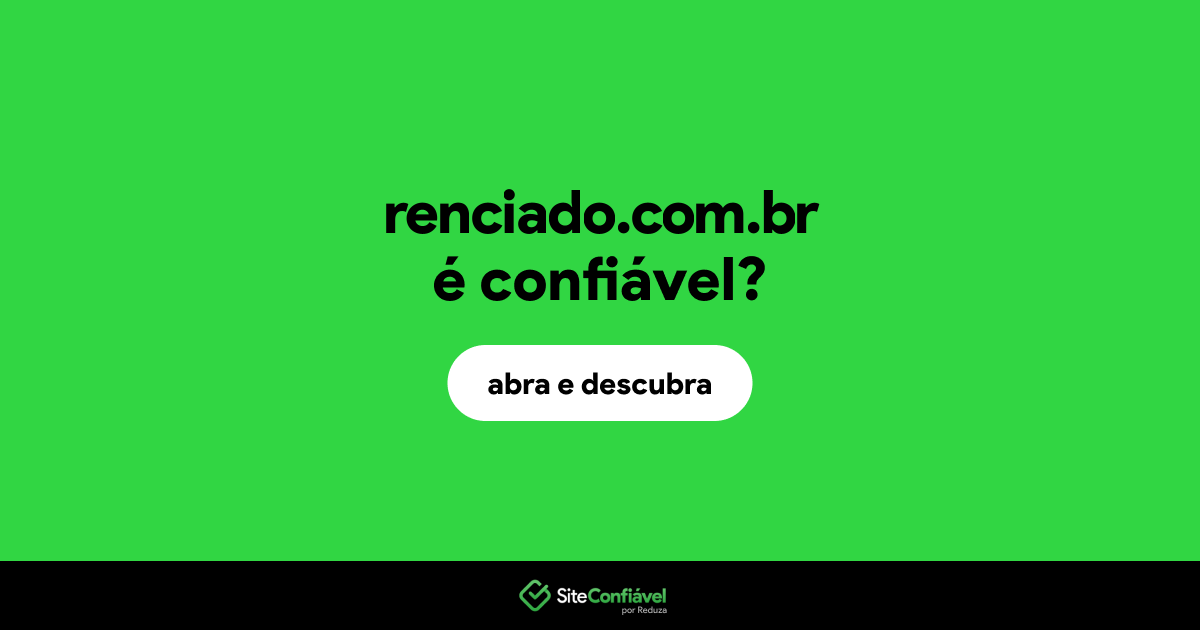 O site renciado.com.br é confiável?