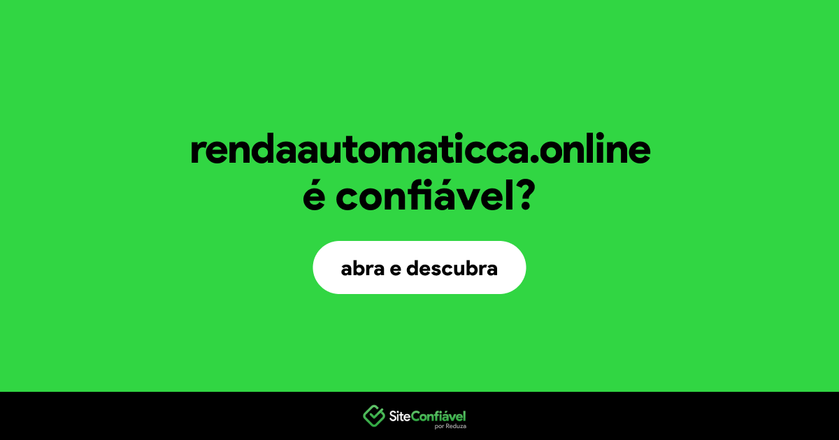O site rendaautomaticca.online é confiável?