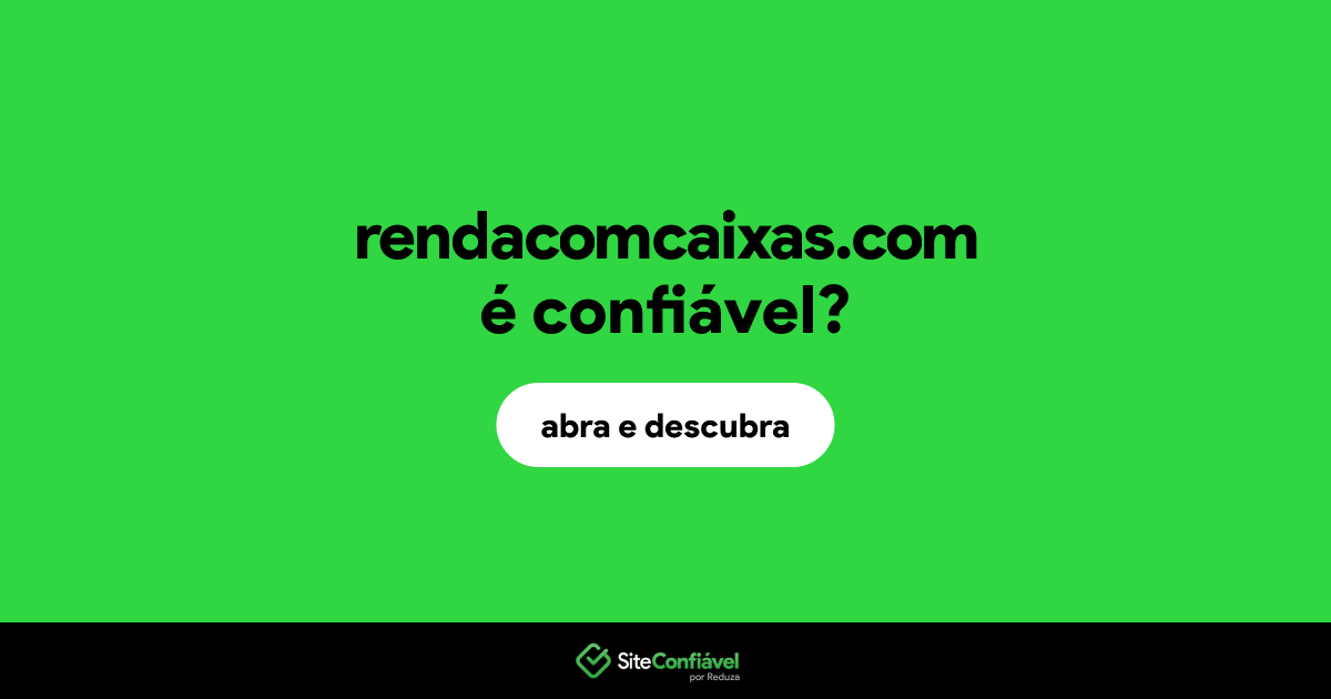 O site rendacomcaixas.com é confiável?