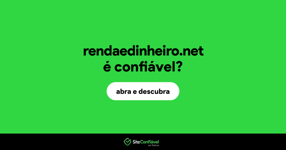 O site rendaedinheiro.net é confiável?