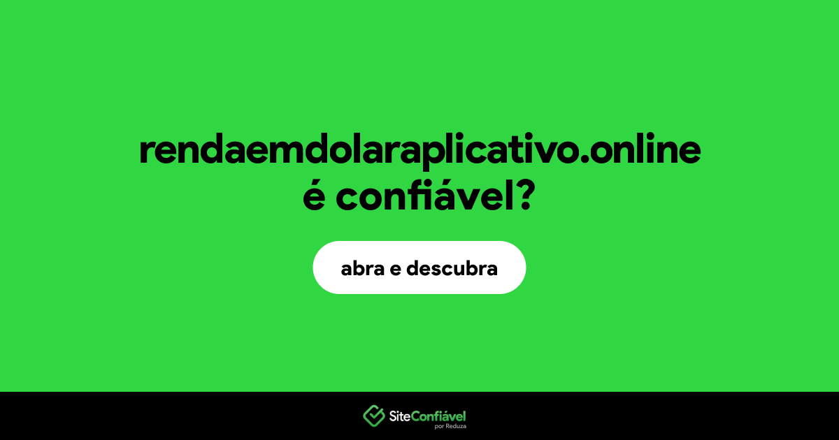 O site rendaemdolaraplicativo.online é confiável?