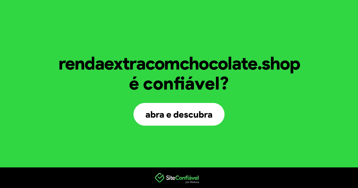 O site rendaextracomchocolate.shop é confiável?