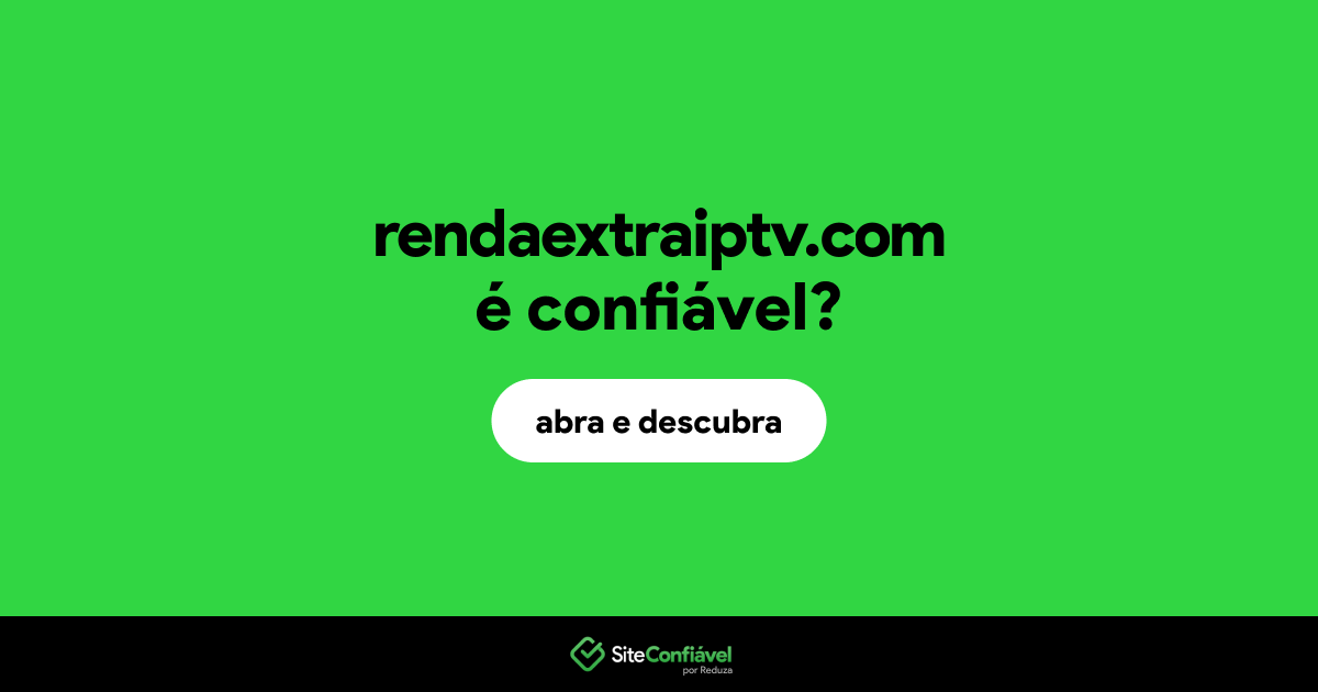 O site rendaextraiptv.com é confiável?
