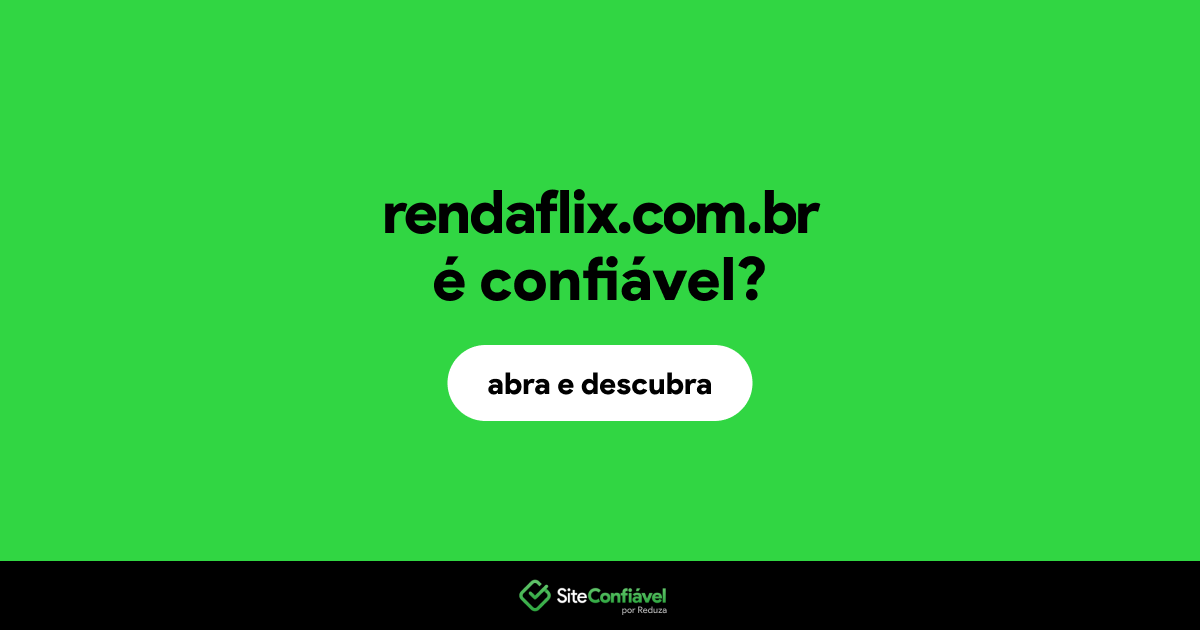 O site rendaflix.com.br é confiável?