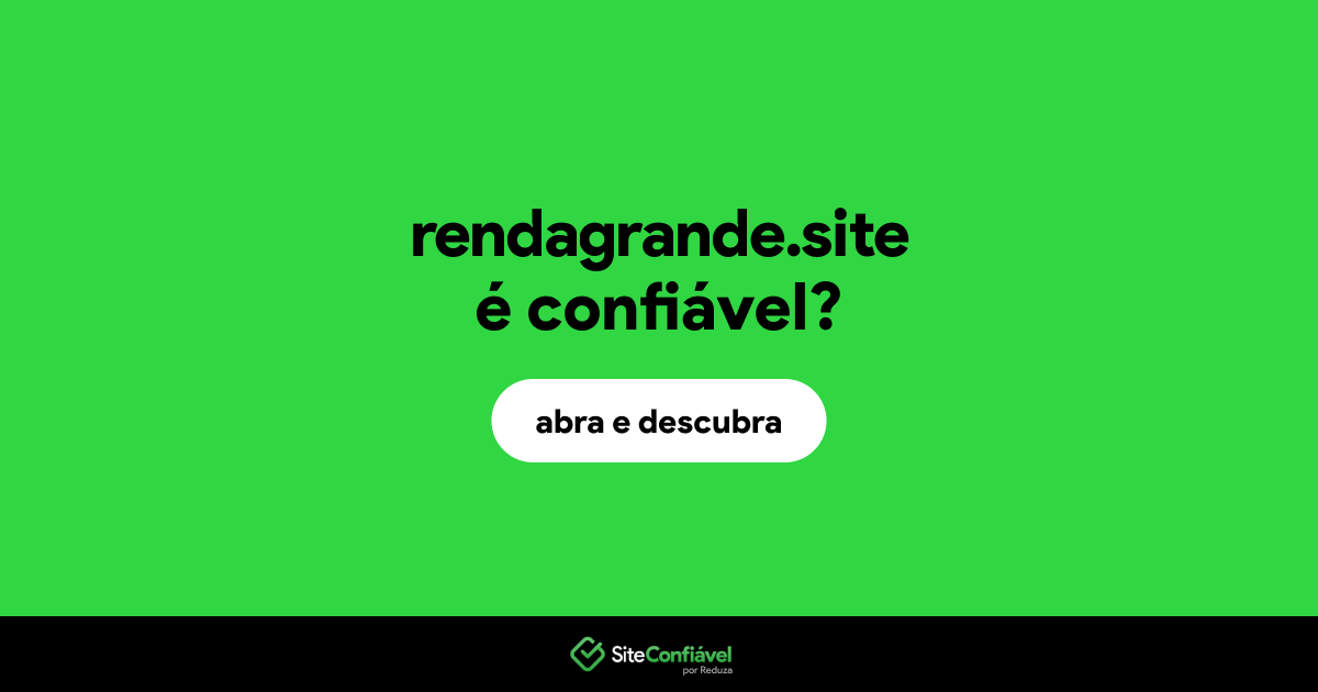 O site rendagrande.site é confiável?
