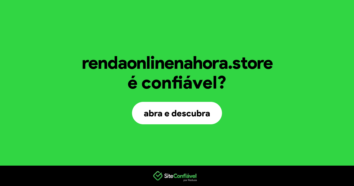 O site rendaonlinenahora.store é confiável?