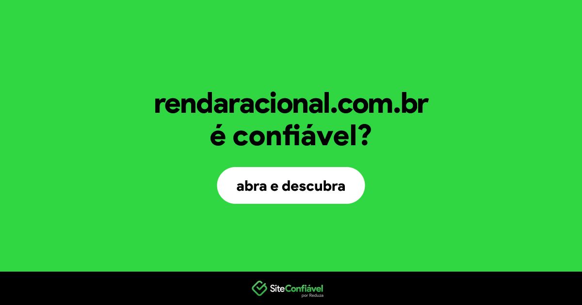 O site rendaracional.com.br é confiável?
