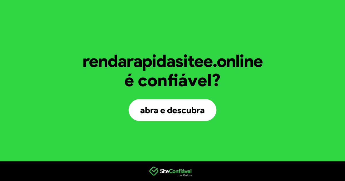O site rendarapidasitee.online é confiável?