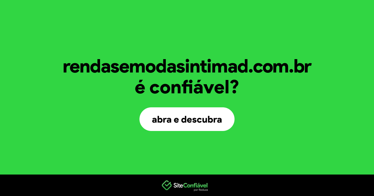 O site rendasemodasintimad.com.br é confiável?