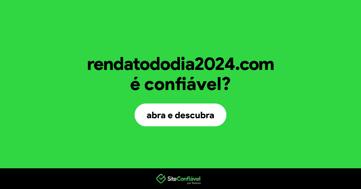O site rendatododia2024.com é confiável?