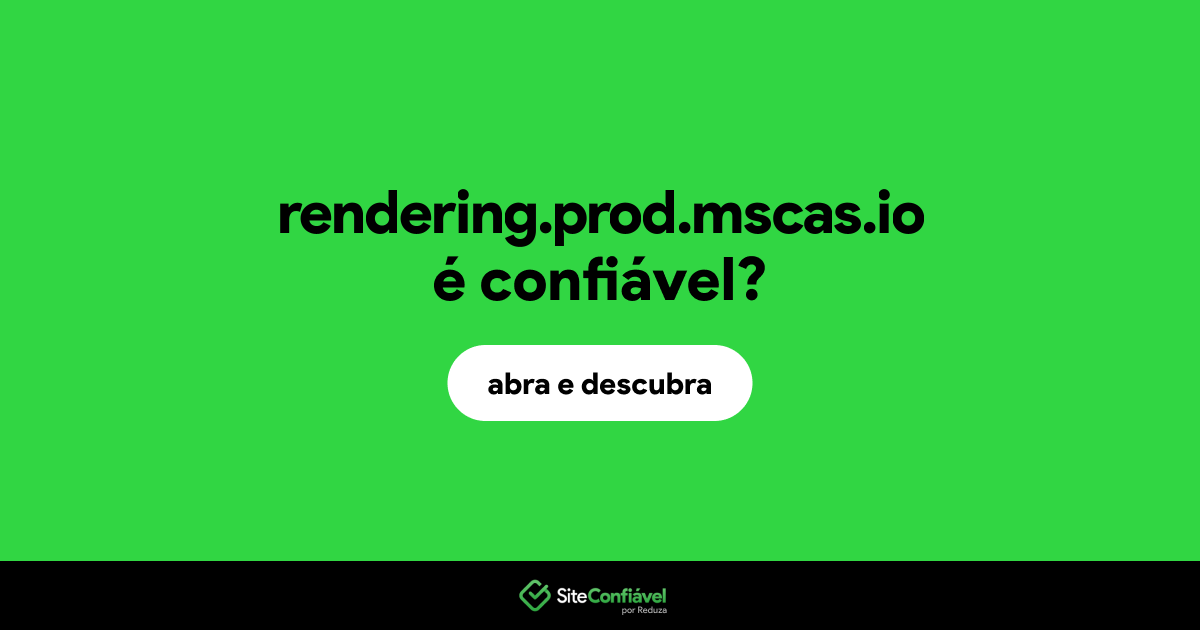 O site rendering.prod.mscas.io é confiável?