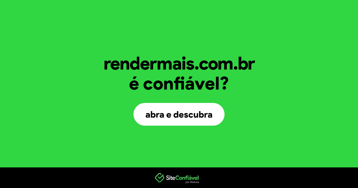 O site rendermais.com.br é confiável?