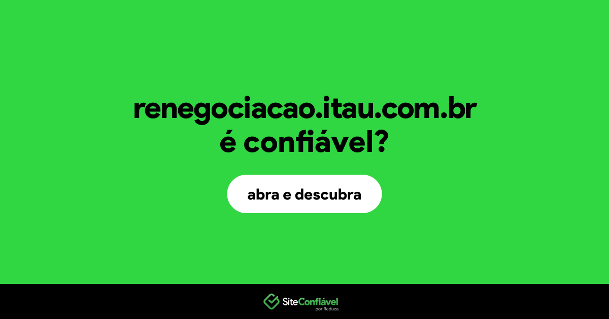 O site renegociacao.itau.com.br é confiável?