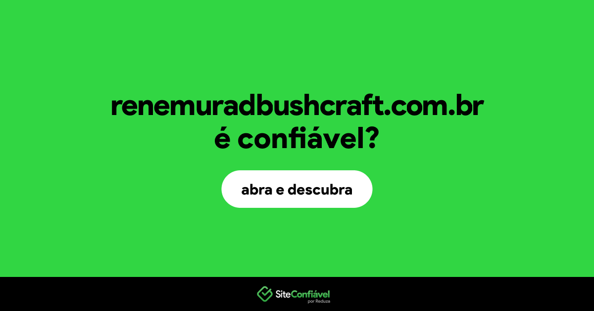 O site renemuradbushcraft.com.br é confiável?