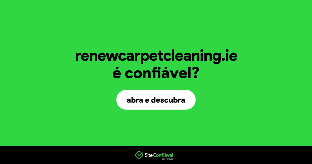 O site renewcarpetcleaning.ie é confiável?