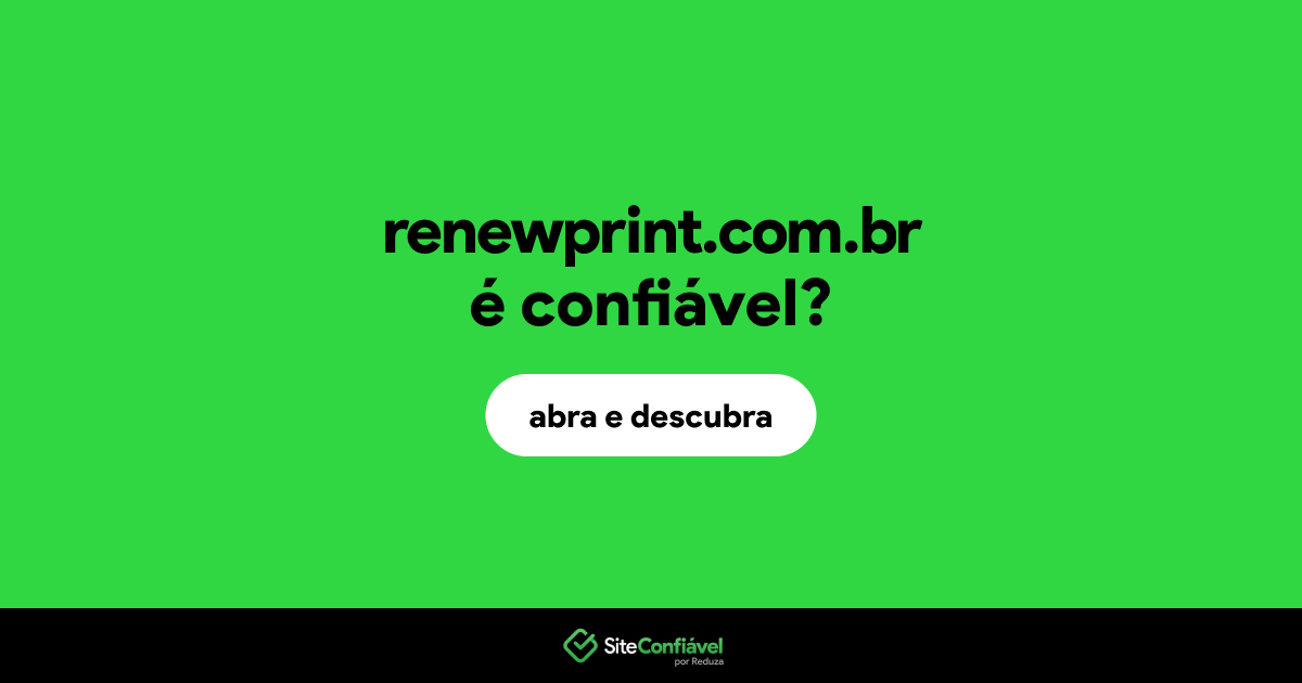 O site renewprint.com.br é confiável?