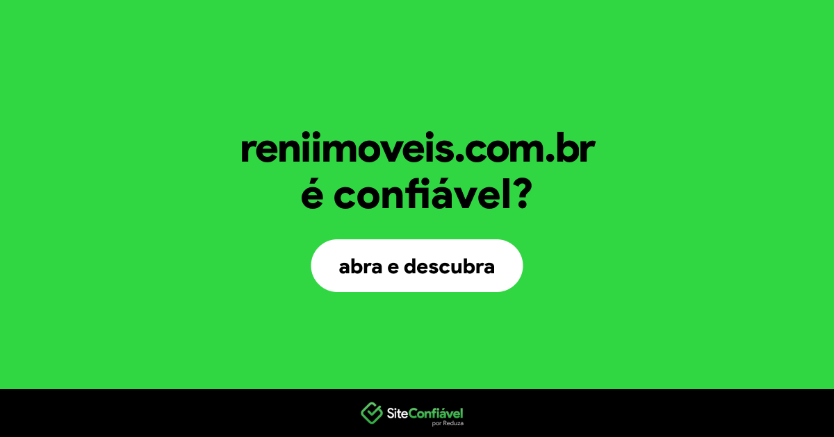 O site reniimoveis.com.br é confiável?