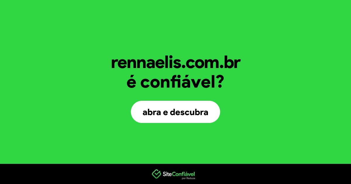 O site rennaelis.com.br é confiável?