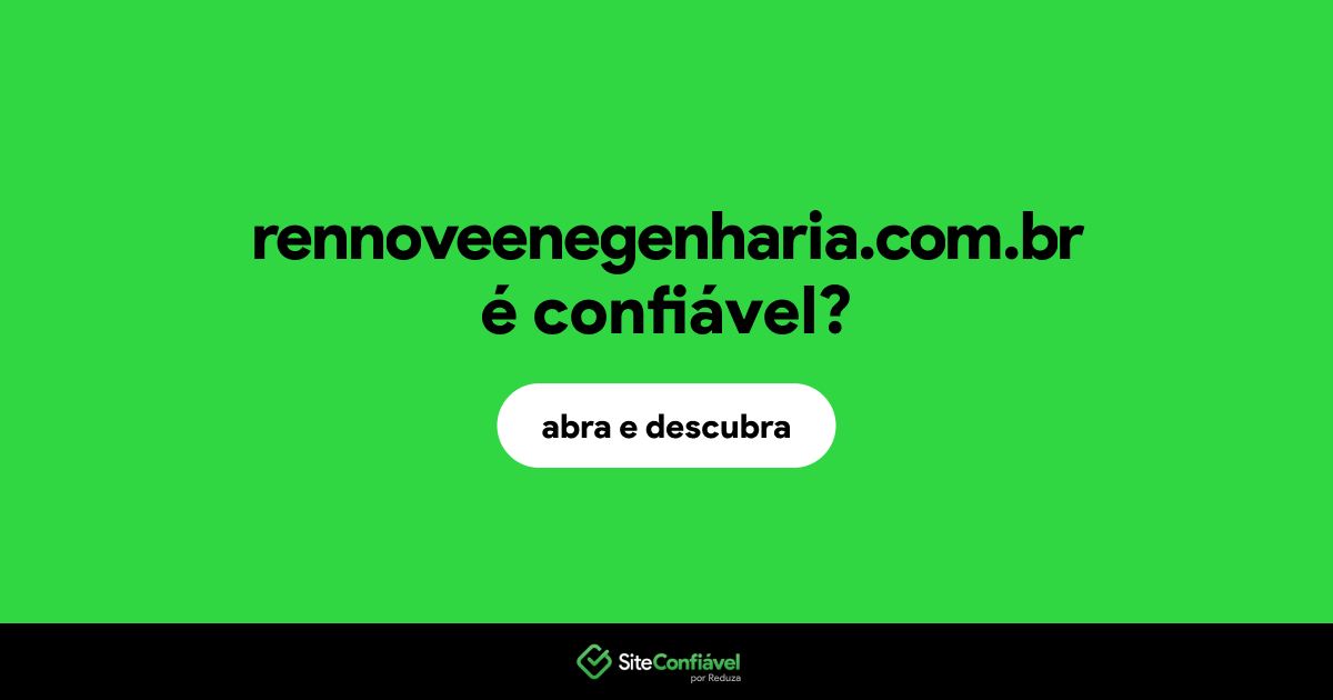 O site rennoveenegenharia.com.br é confiável?