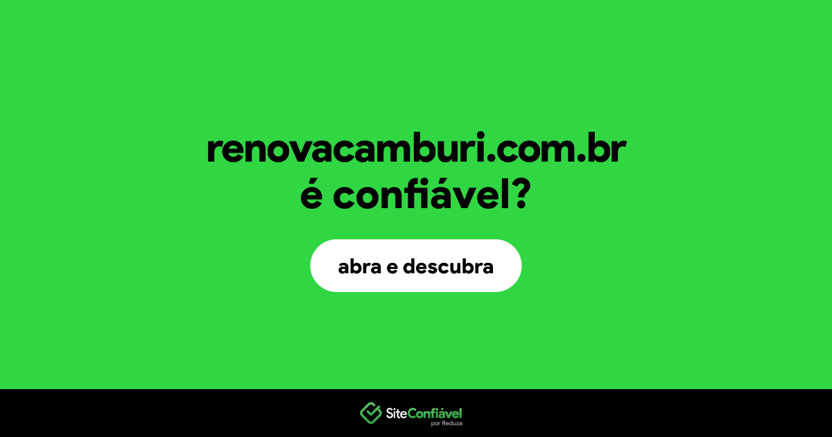 O site renovacamburi.com.br é confiável?