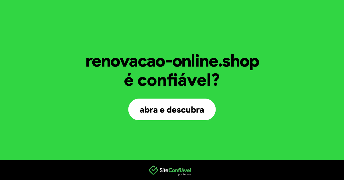 O site renovacao-online.shop é confiável?