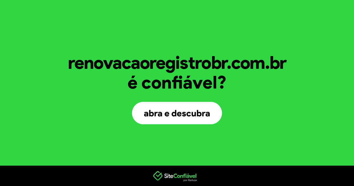 O site renovacaoregistrobr.com.br é confiável?