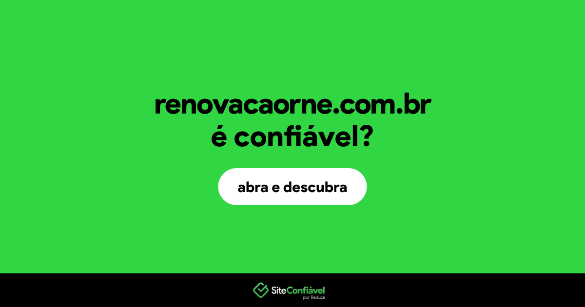O site renovacaorne.com.br é confiável?