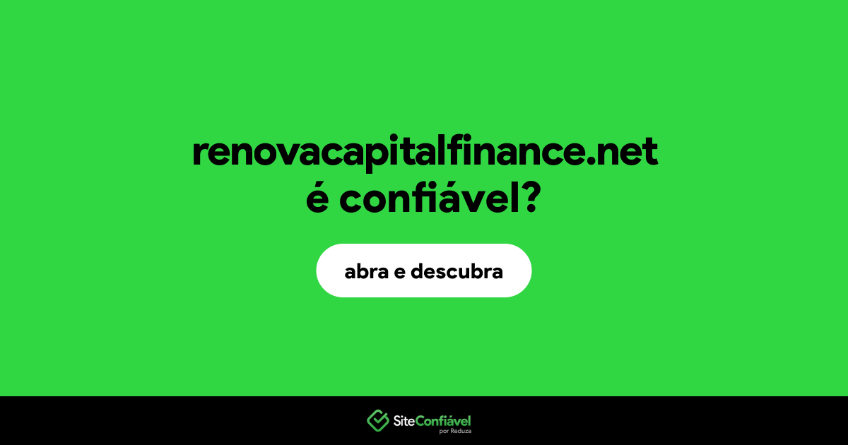O site renovacapitalfinance.net é confiável?