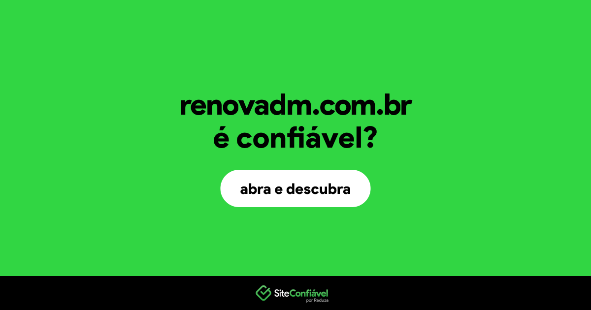 O site renovadm.com.br é confiável?