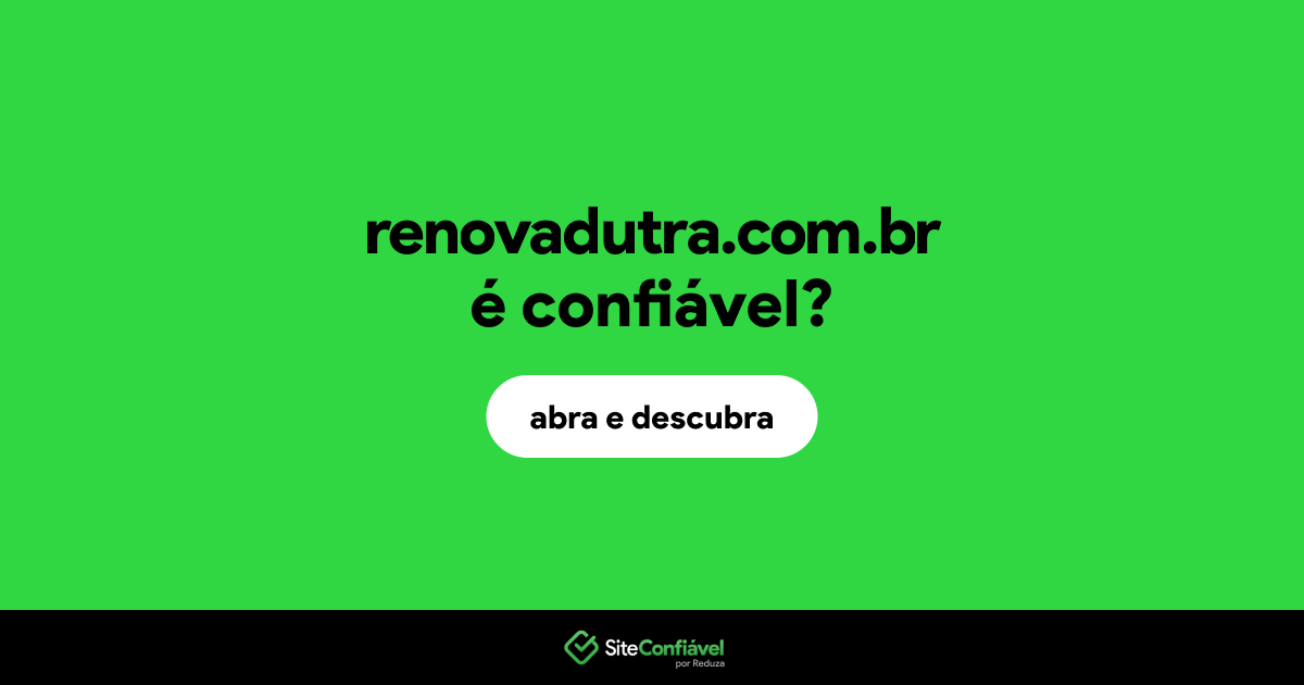 O site renovadutra.com.br é confiável?