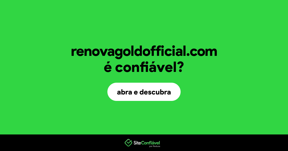 O site renovagoldofficial.com é confiável?