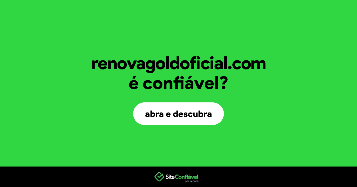 O site renovagoldoficial.com é confiável?