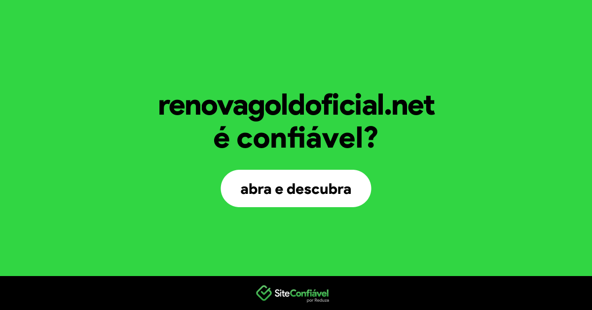 O site renovagoldoficial.net é confiável?