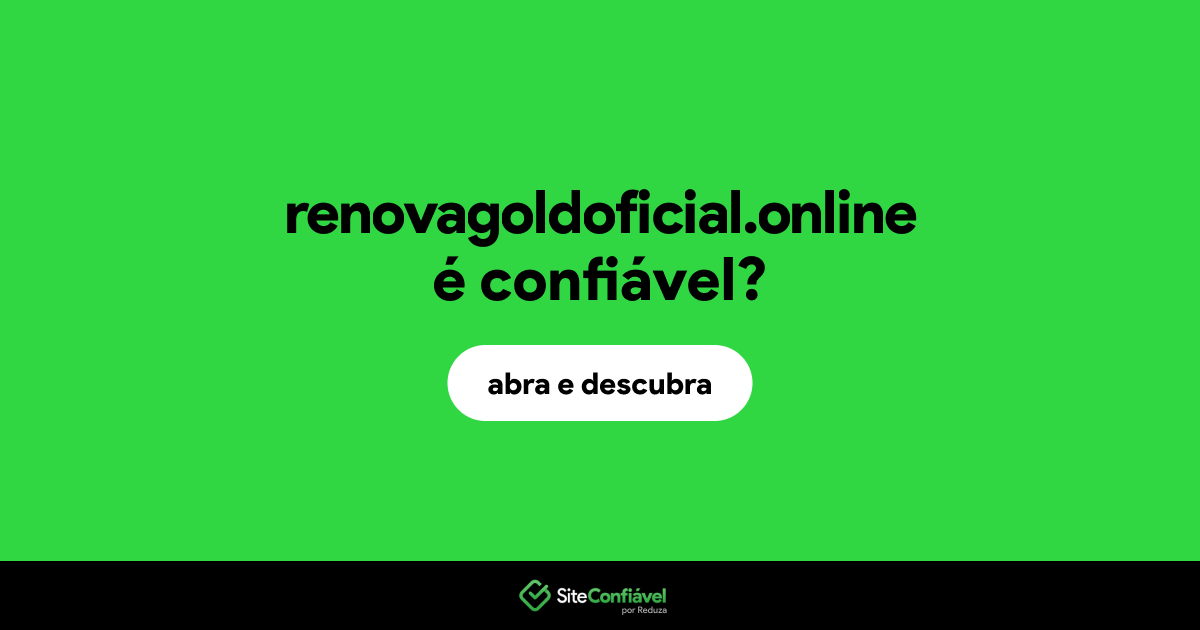 O site renovagoldoficial.online é confiável?