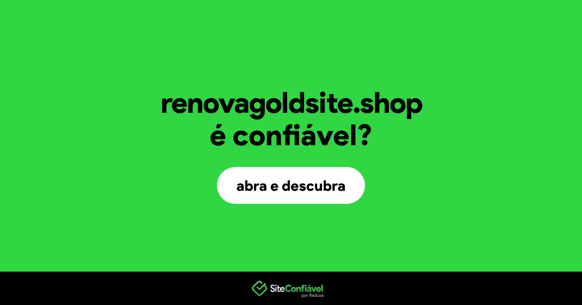O site renovagoldsite.shop é confiável?