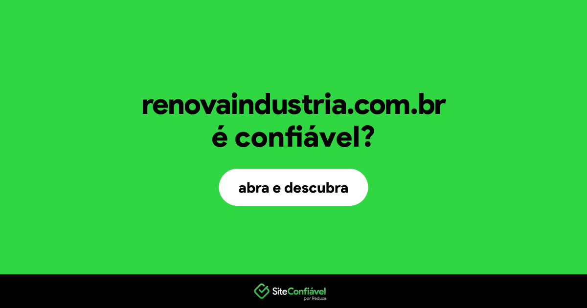 O site renovaindustria.com.br é confiável?