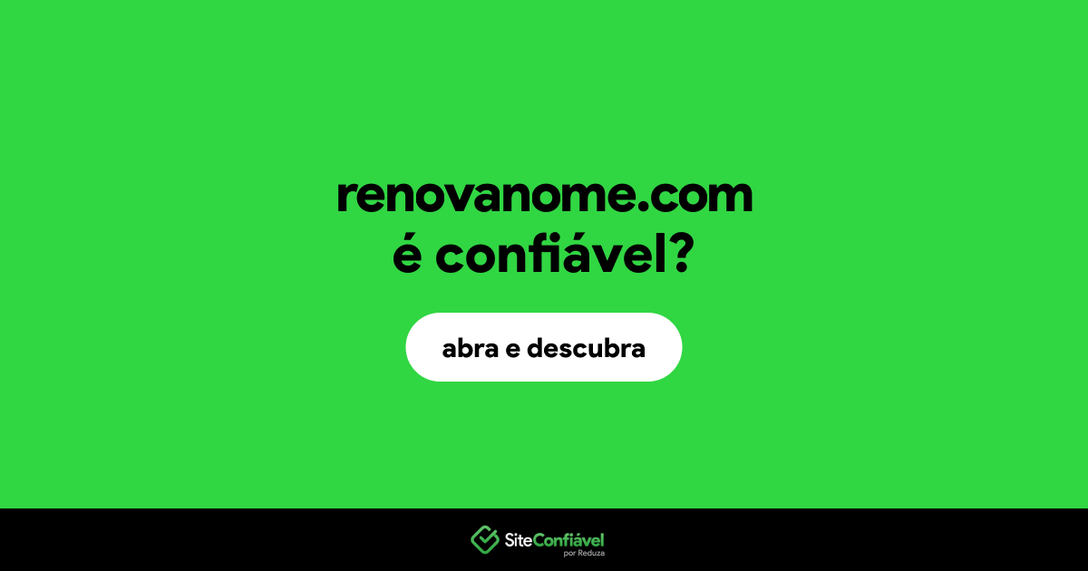 O site renovanome.com é confiável?
