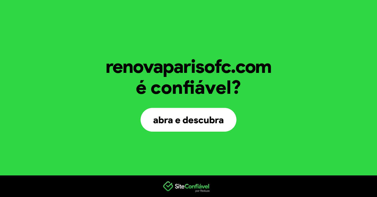 O site renovaparisofc.com é confiável?