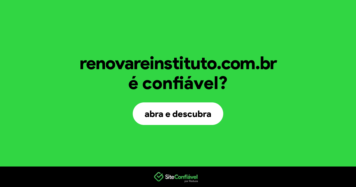 O site renovareinstituto.com.br é confiável?