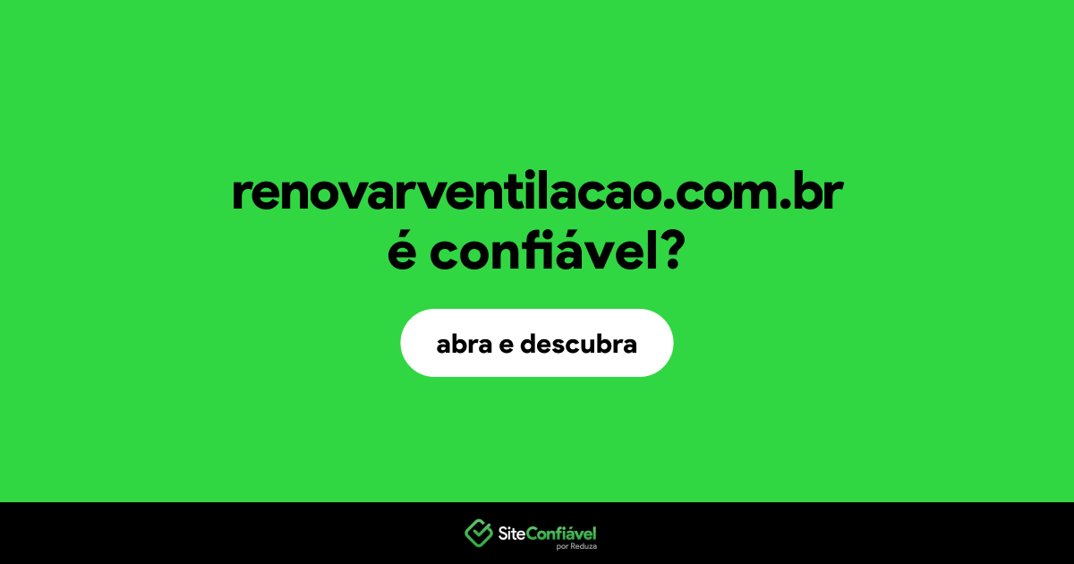 O site renovarventilacao.com.br é confiável?