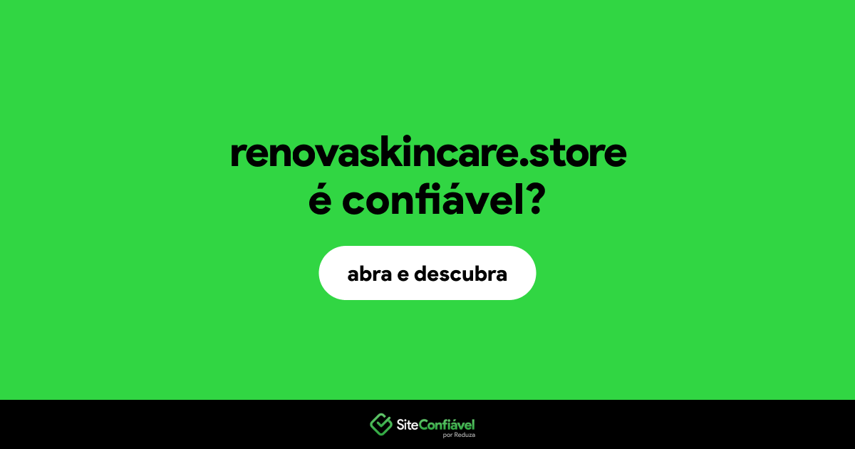 O site renovaskincare.store é confiável?