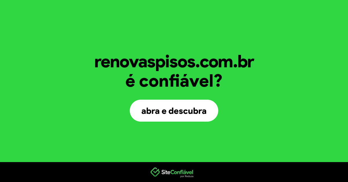 O site renovaspisos.com.br é confiável?