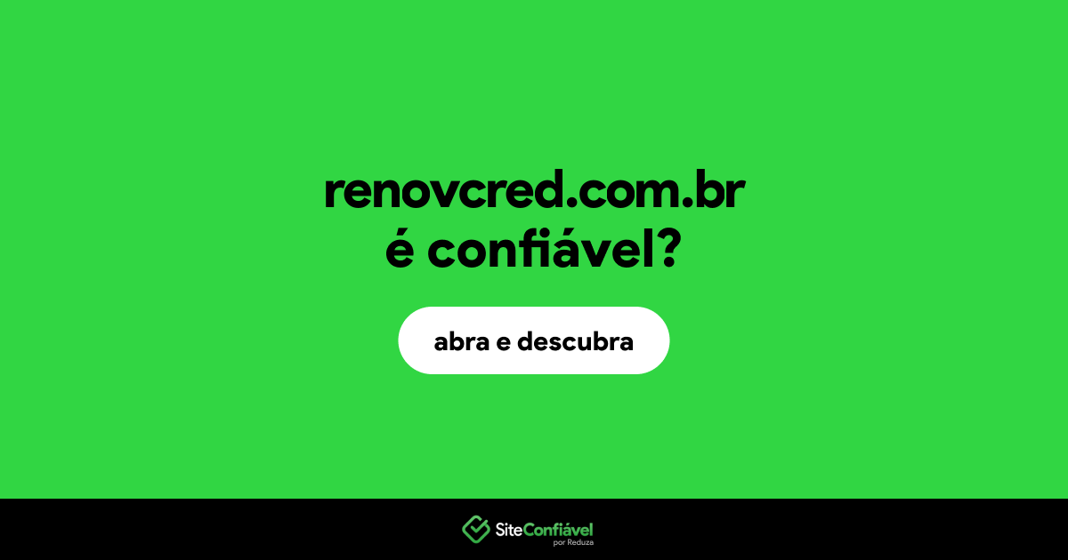 O site renovcred.com.br é confiável?