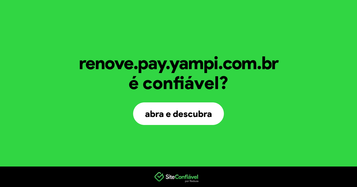 O site renove.pay.yampi.com.br é confiável?